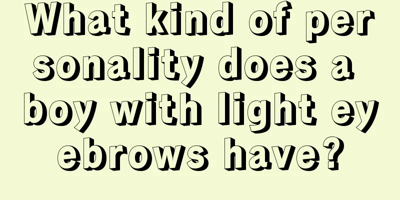 What kind of personality does a boy with light eyebrows have?