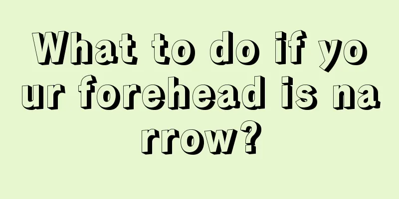 What to do if your forehead is narrow?