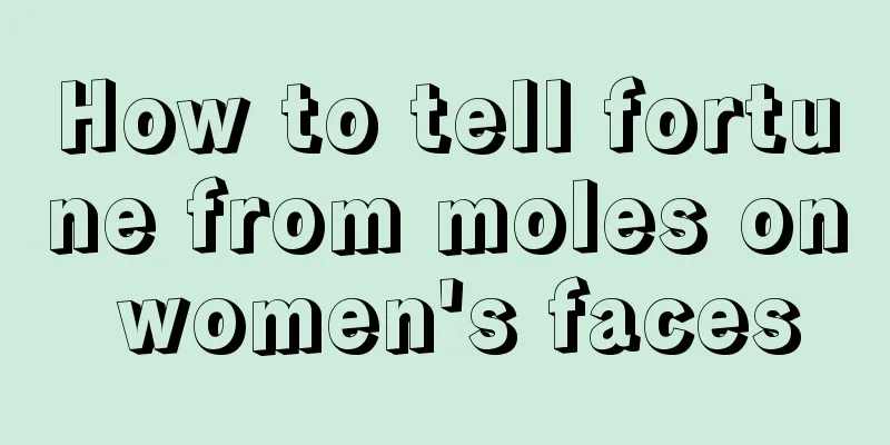 How to tell fortune from moles on women's faces