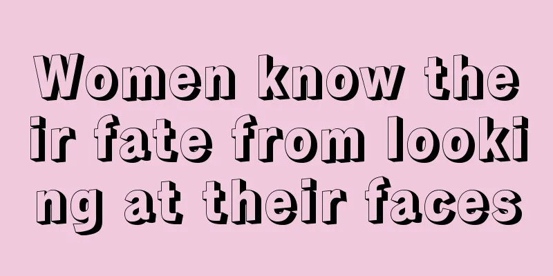 Women know their fate from looking at their faces