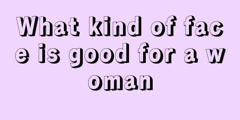 What kind of face is good for a woman