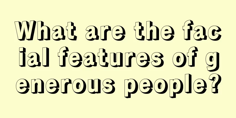 What are the facial features of generous people?