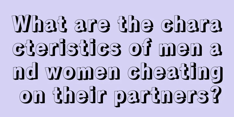 What are the characteristics of men and women cheating on their partners?
