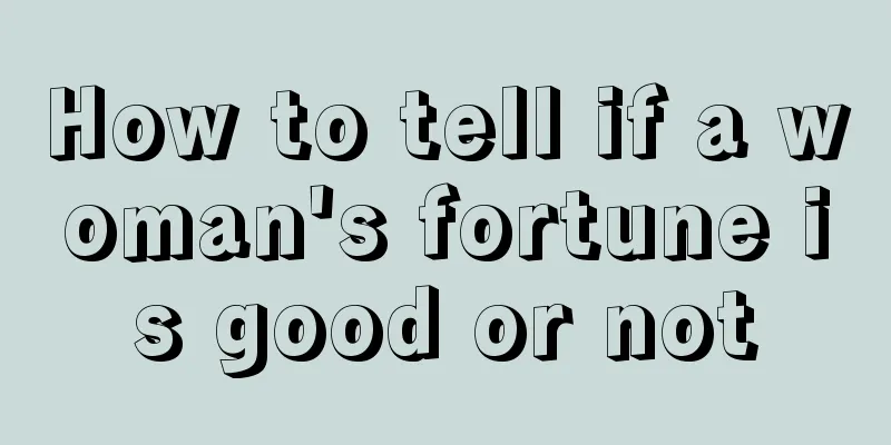 How to tell if a woman's fortune is good or not