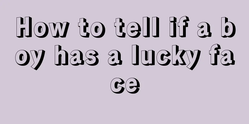 How to tell if a boy has a lucky face