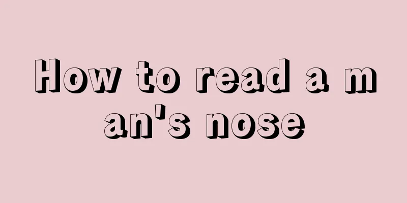 How to read a man's nose