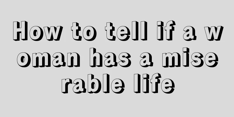 How to tell if a woman has a miserable life