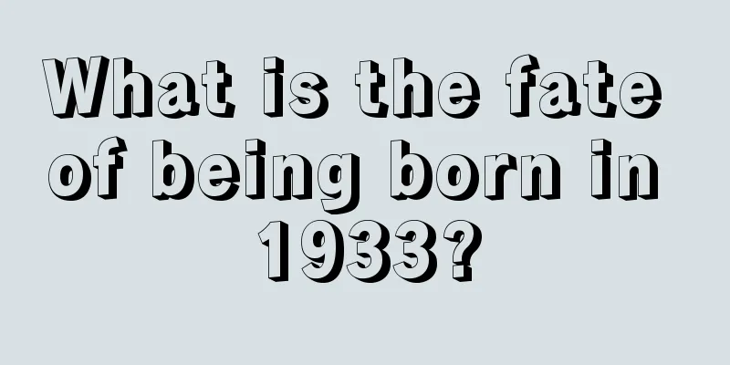 What is the fate of being born in 1933?