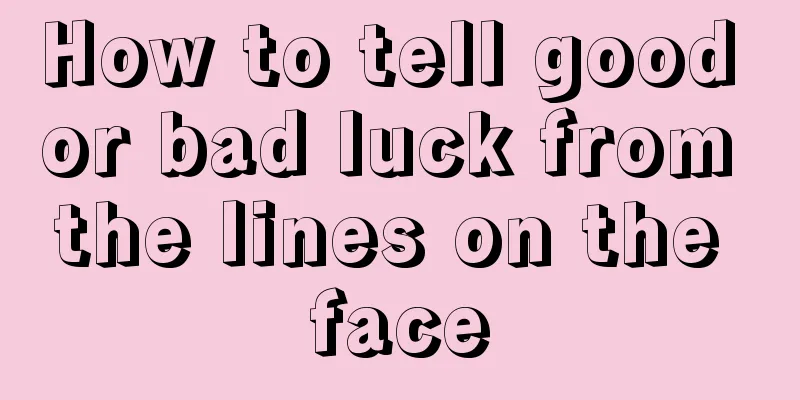 How to tell good or bad luck from the lines on the face