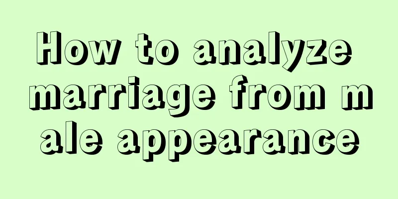 How to analyze marriage from male appearance