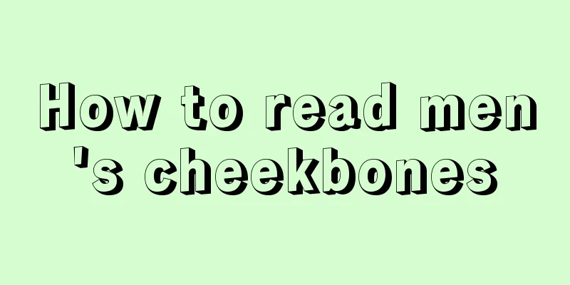How to read men's cheekbones