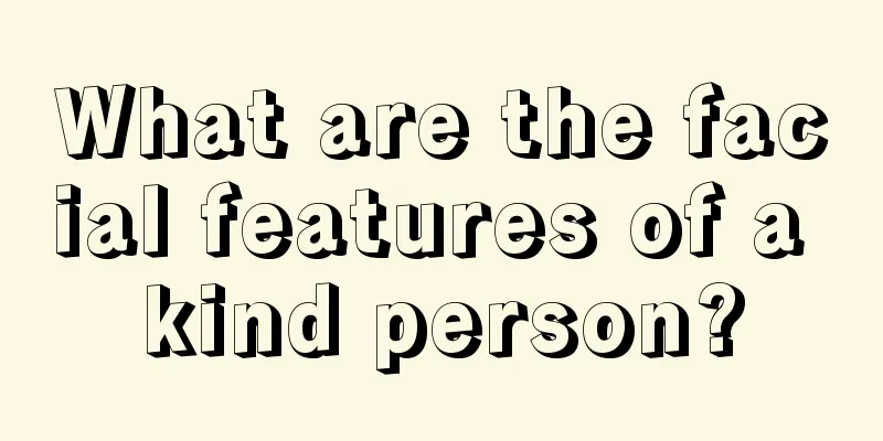 What are the facial features of a kind person?