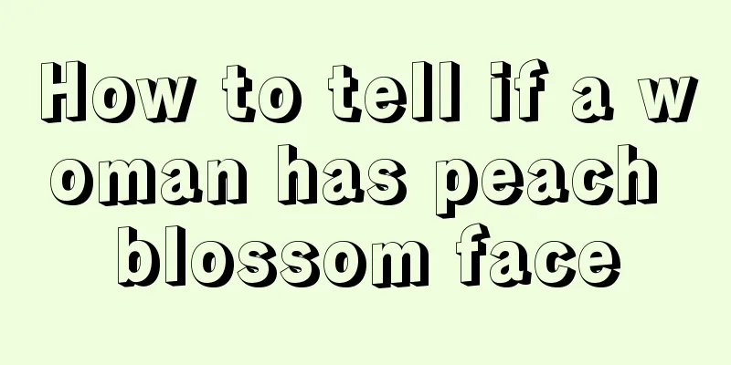How to tell if a woman has peach blossom face