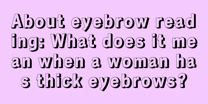 About eyebrow reading: What does it mean when a woman has thick eyebrows?