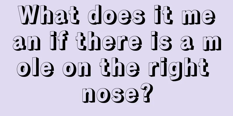 What does it mean if there is a mole on the right nose?