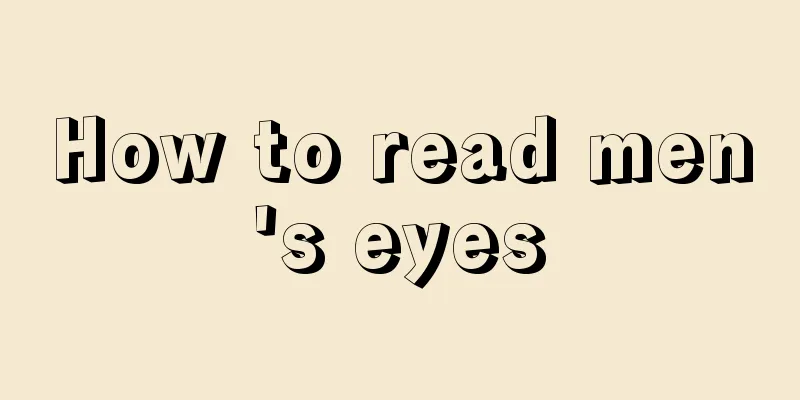 How to read men's eyes