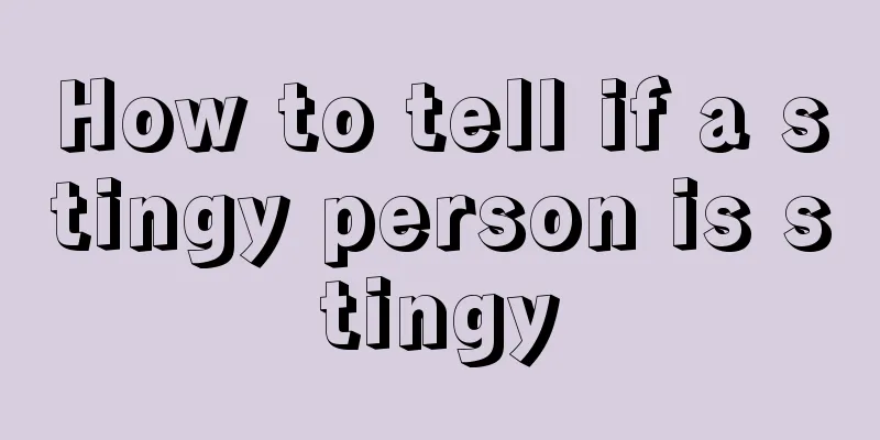 How to tell if a stingy person is stingy