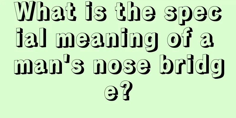 What is the special meaning of a man's nose bridge?