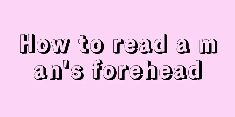How to read a man's forehead