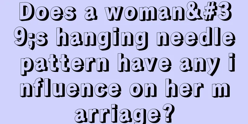 Does a woman's hanging needle pattern have any influence on her marriage?