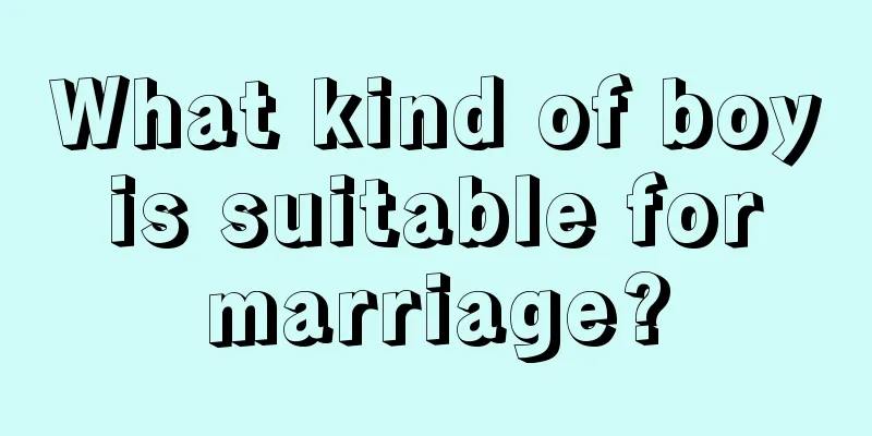 What kind of boy is suitable for marriage?