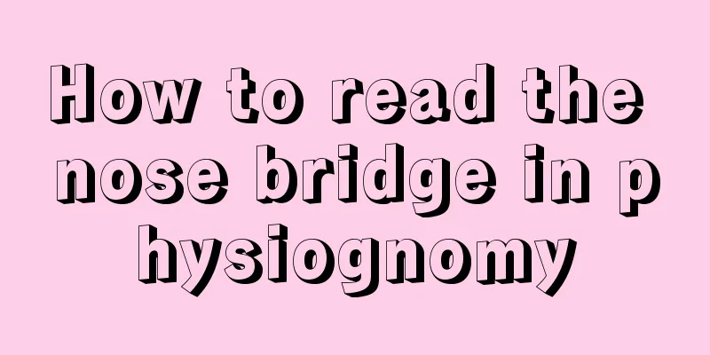 How to read the nose bridge in physiognomy