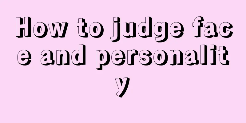 How to judge face and personality
