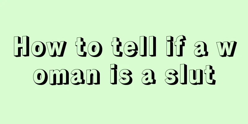 How to tell if a woman is a slut