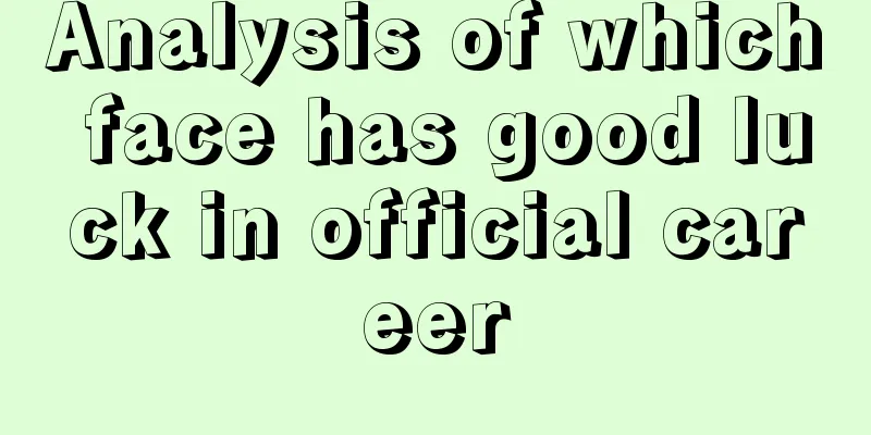 Analysis of which face has good luck in official career