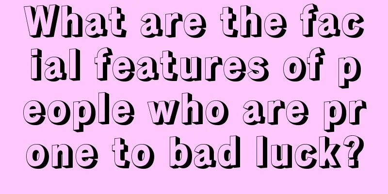 What are the facial features of people who are prone to bad luck?
