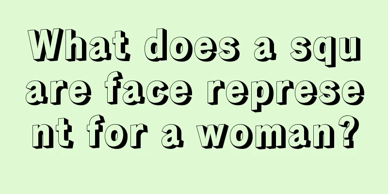 What does a square face represent for a woman?
