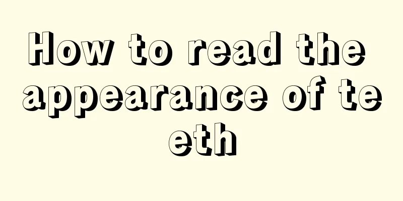 How to read the appearance of teeth