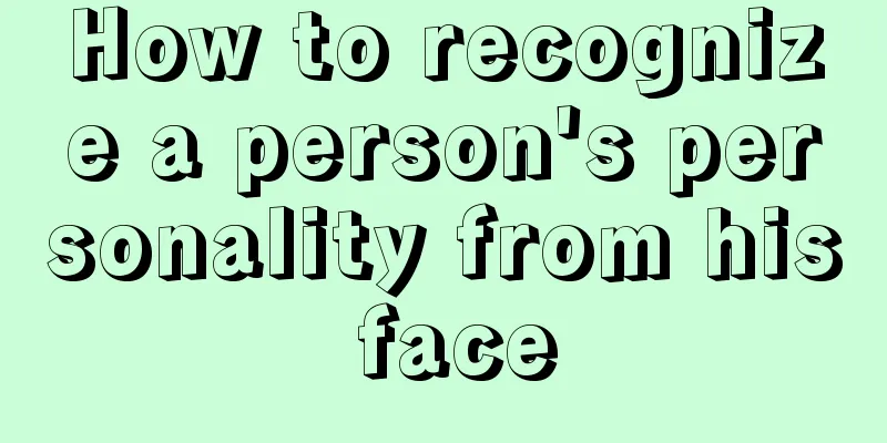 How to recognize a person's personality from his face