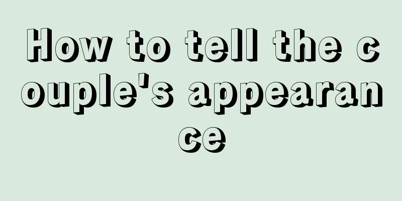 How to tell the couple's appearance