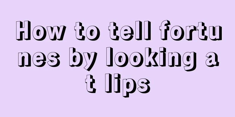 How to tell fortunes by looking at lips