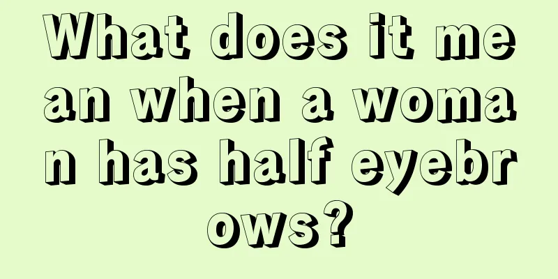 What does it mean when a woman has half eyebrows?