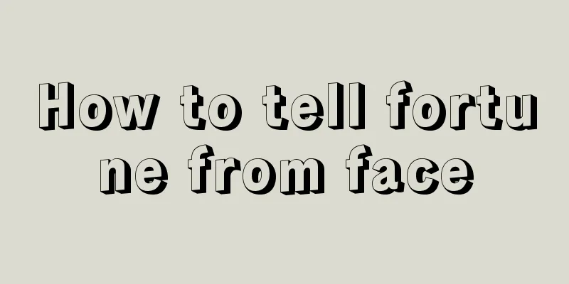 How to tell fortune from face