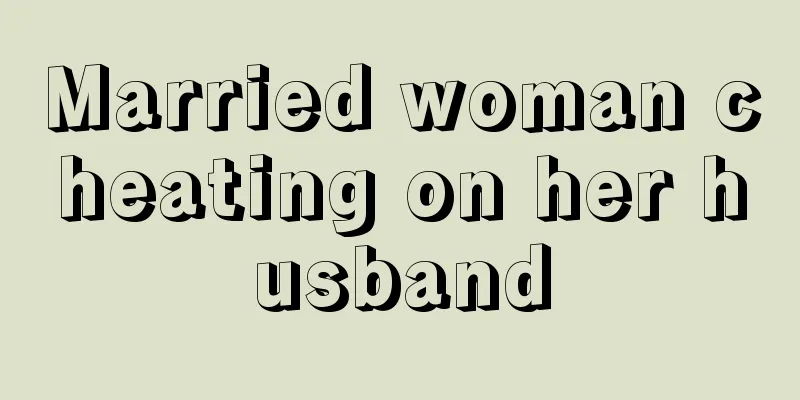 Married woman cheating on her husband