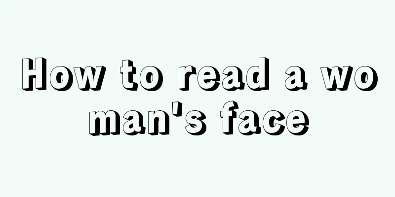 How to read a woman's face