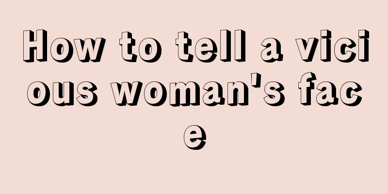 How to tell a vicious woman's face