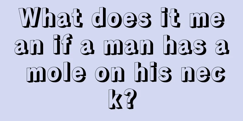 What does it mean if a man has a mole on his neck?