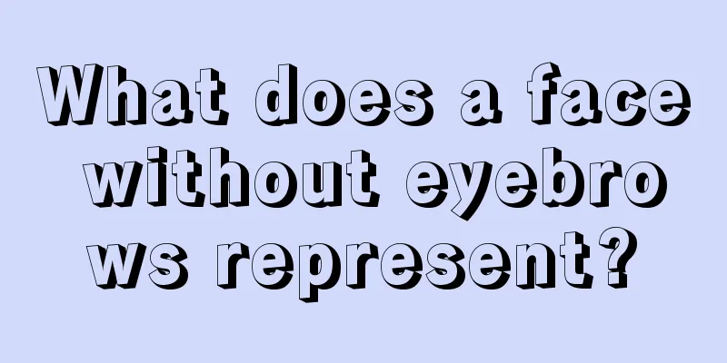 What does a face without eyebrows represent?