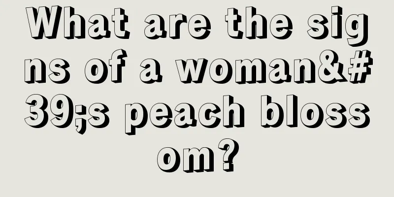 What are the signs of a woman's peach blossom?