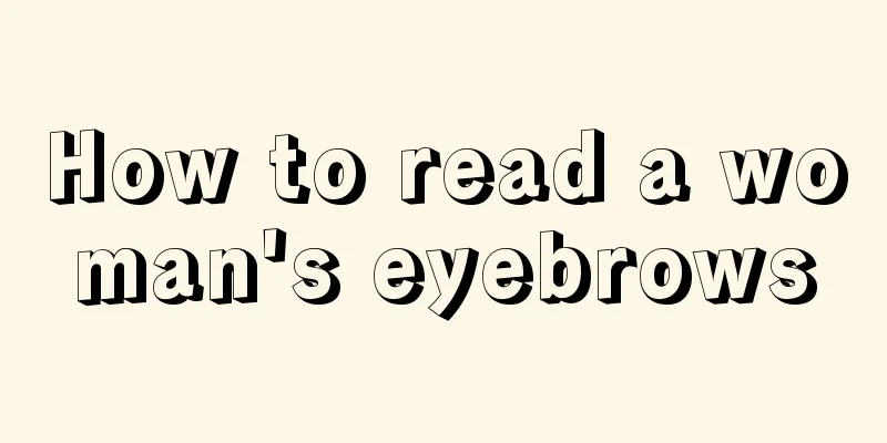 How to read a woman's eyebrows