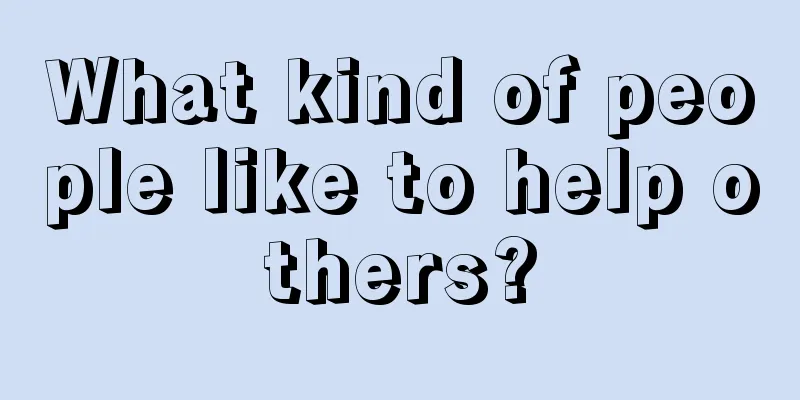 What kind of people like to help others?