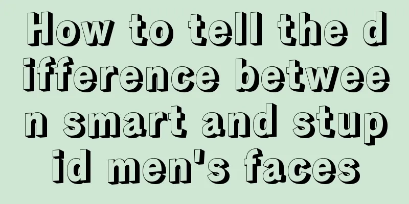 How to tell the difference between smart and stupid men's faces