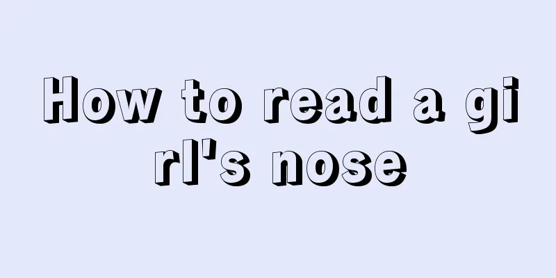 How to read a girl's nose