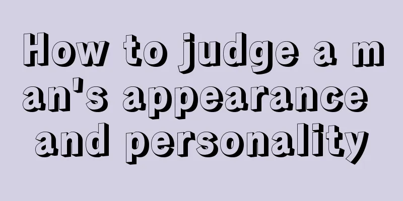 How to judge a man's appearance and personality