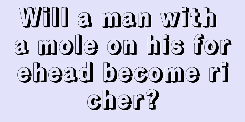 Will a man with a mole on his forehead become richer?