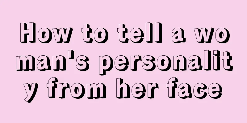 How to tell a woman's personality from her face